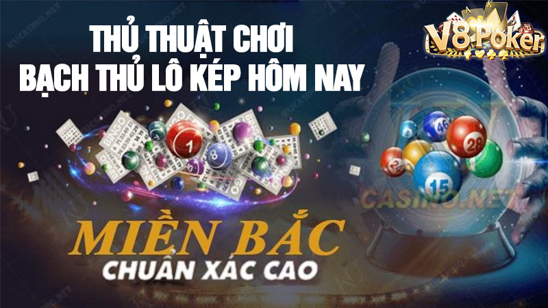 Chiến lược chơi bạch thủ lô kép hôm nay bất bại