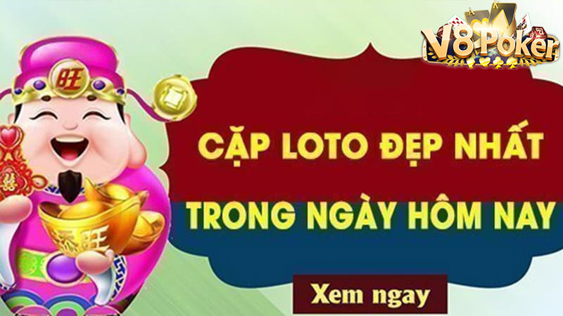 Các cặp lô đẹp nhất ngày hôm nay thường hay về cùng nhau